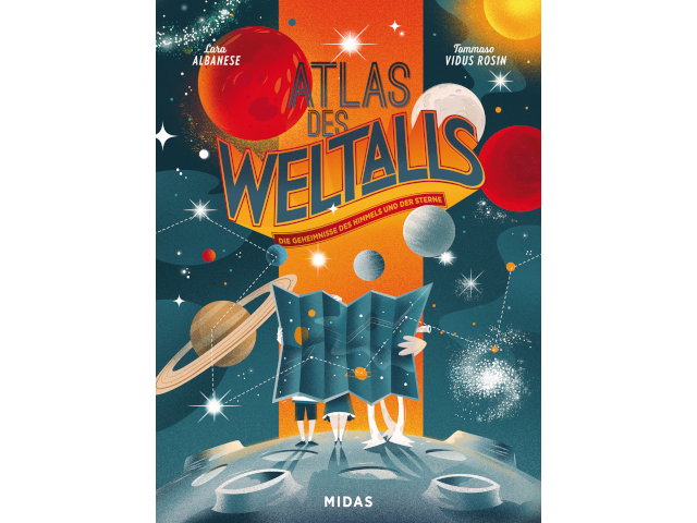Atlas des Weltalls - Die Geheimnisse des Himmels und der Sterne