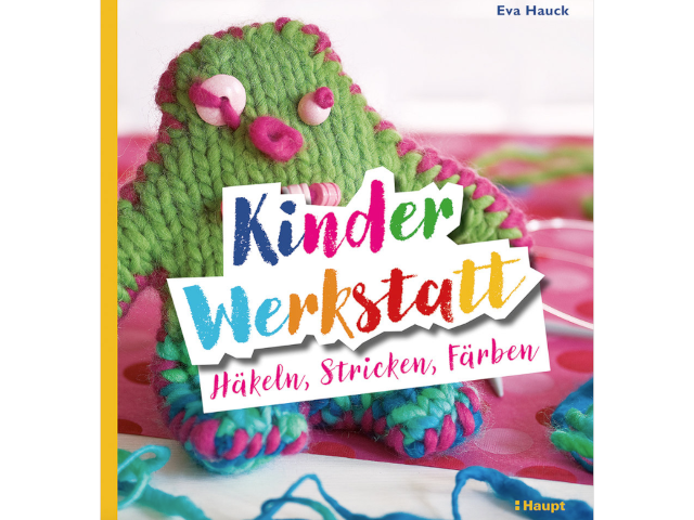 Kinderwerkstatt - Häkeln, Stricken, Färben
