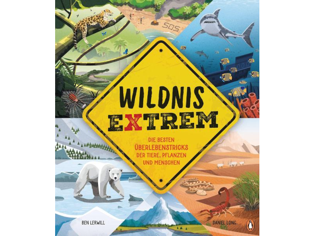 Wildnis extrem - Die besten Überlebenstricks der Tiere, Pflanzen und Menschen