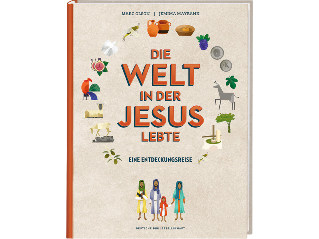 Die Welt in der Jesus lebte. Eine Entdeckungsreise.