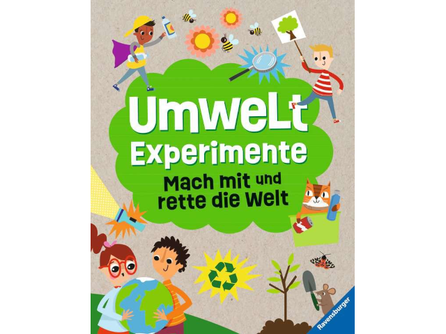Umwelt Experimente - Mach mit und rette die Welt
