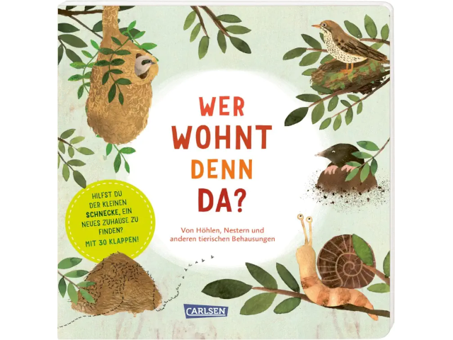 Wer wohnt denn da? - Von Höhlen, Nestern und anderen tierischen Behausungen