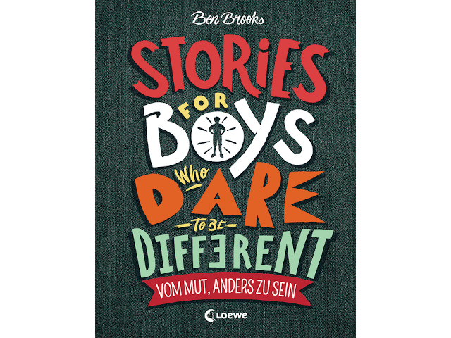 Stories for Boys who dare to be different - Vom Mut, anders zu sein