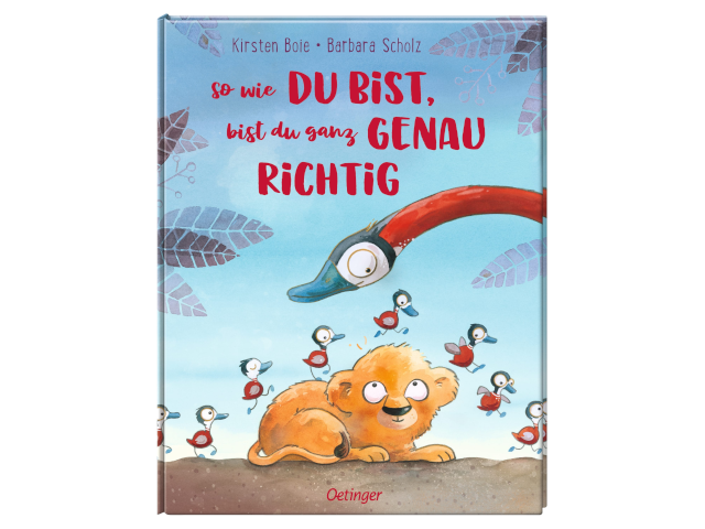 So wie du bist, bist du ganz genau richtig