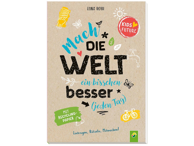 Mach die Welt ein bisschen besser (jeden Tag)
