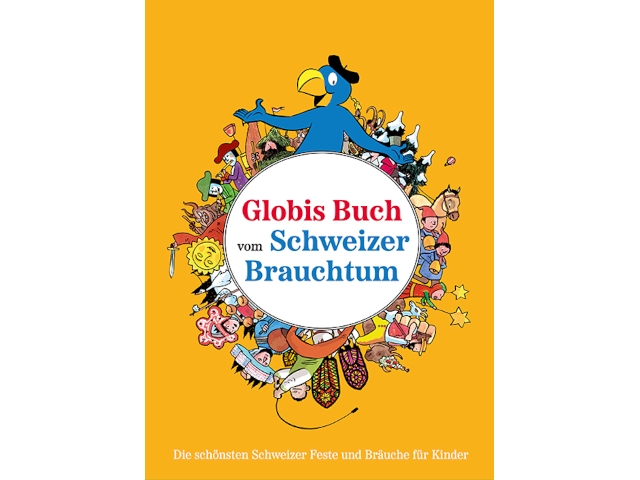 Globis Buch vom Schweizer Brauchtum