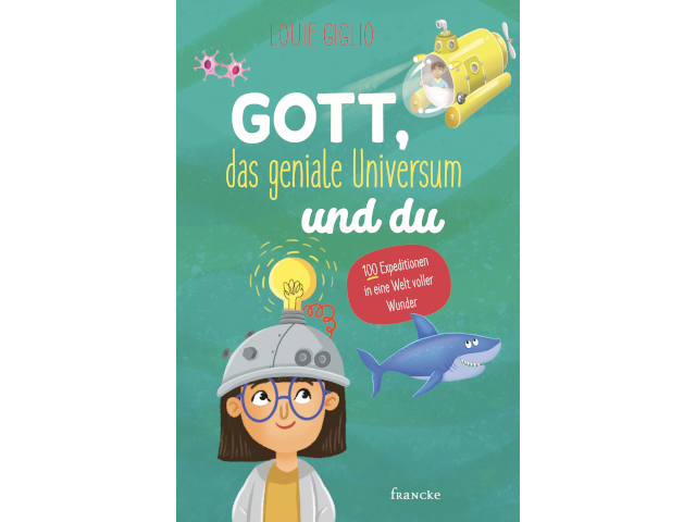Gott, das geniale Universum und du